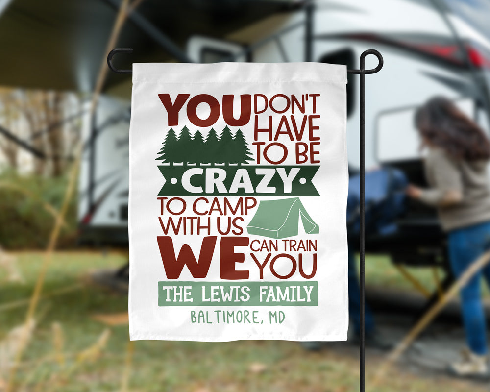 You Don't Have to be Crazy to Camp With Us Flag