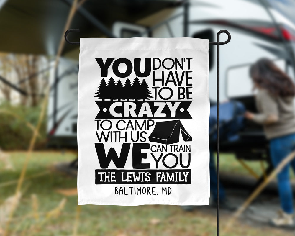 You Don't Have to be Crazy to Camp With Us Flag