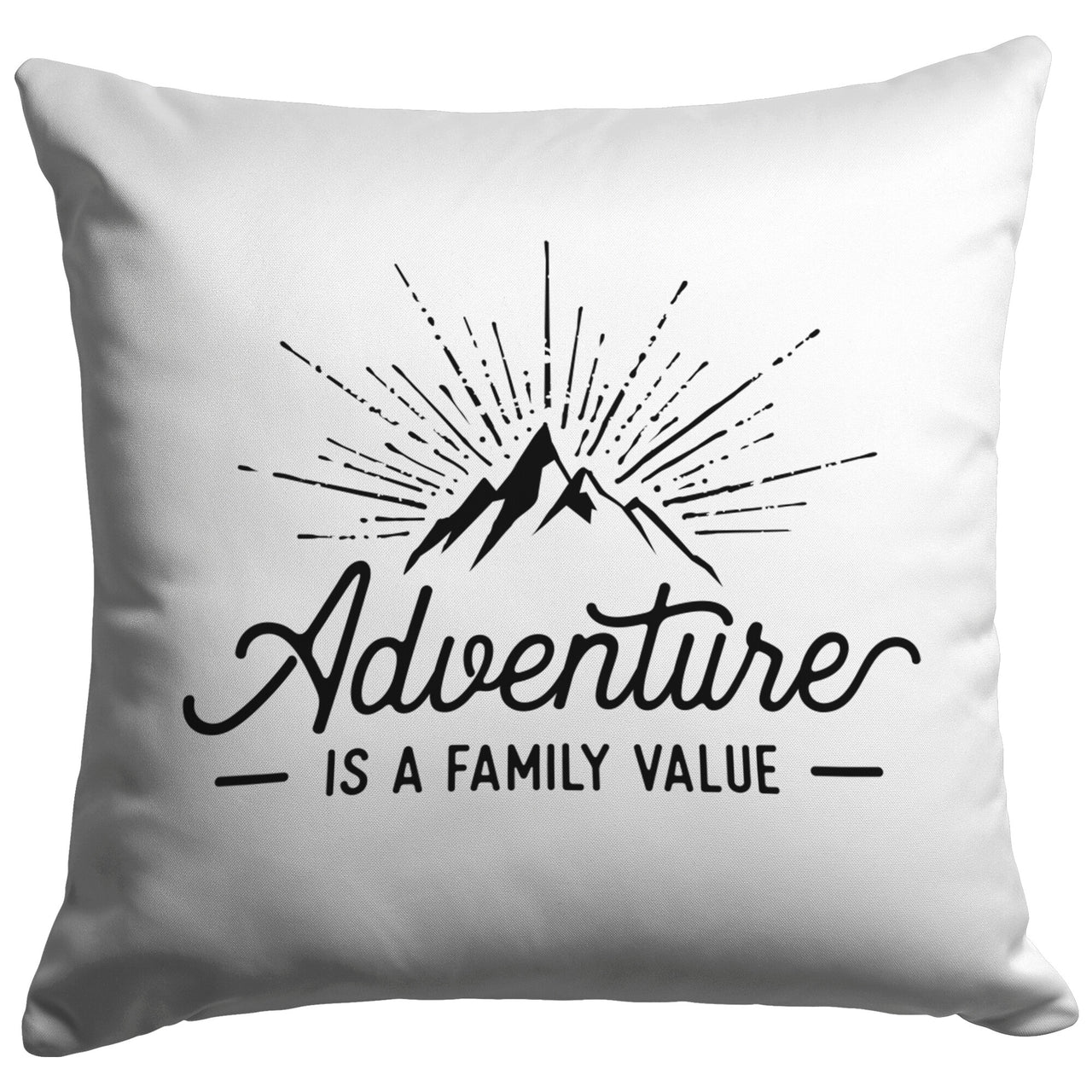 Adventure is a Family Value Pillow