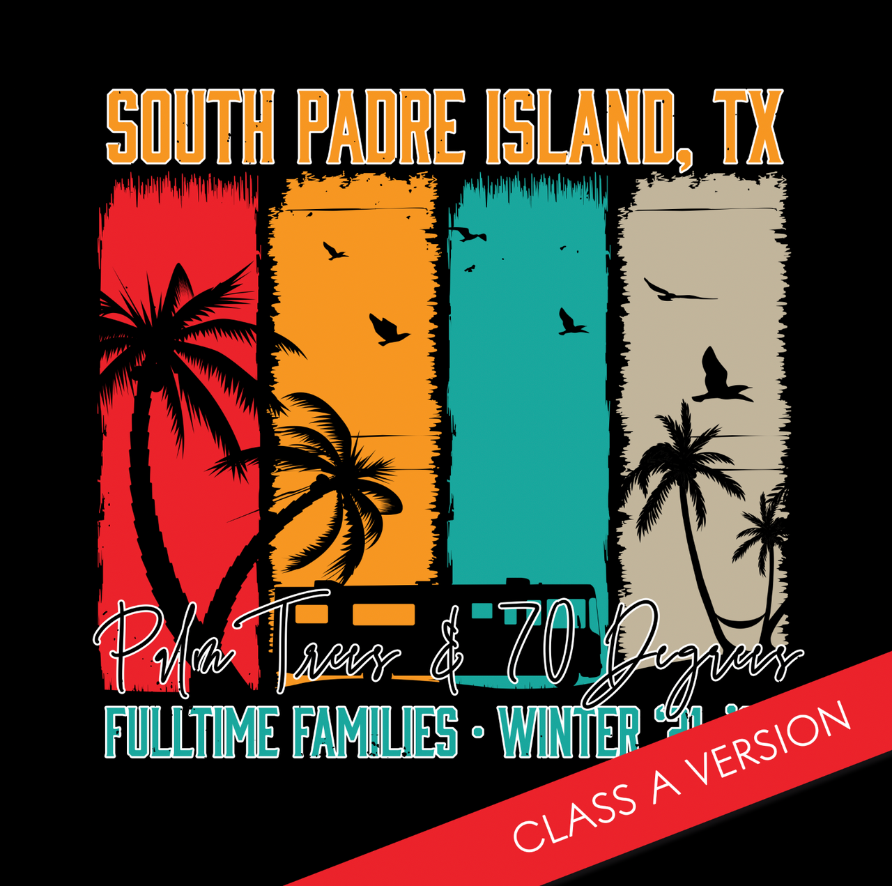 Fulltime Families South Padre Island Winter '21-'22 Limited Edition Shirt- Class A